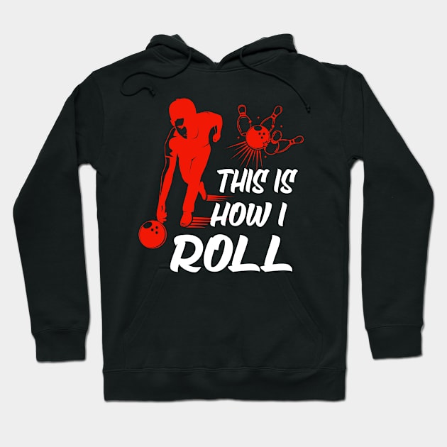 Bowling Alley Bowler funny Quote Gift Hoodie by Foxxy Merch